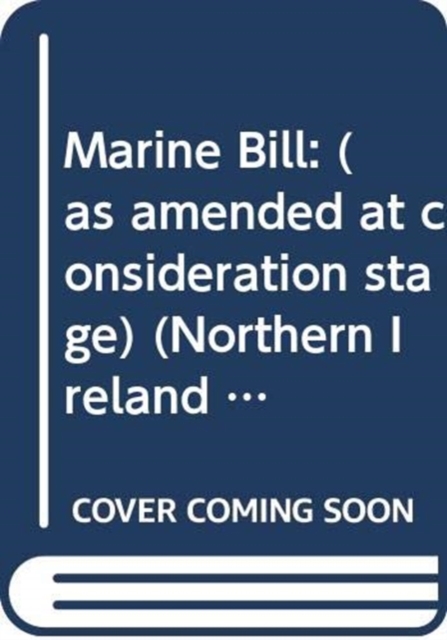 Marine Bill : (as amended at consideration stage), Paperback / softback Book