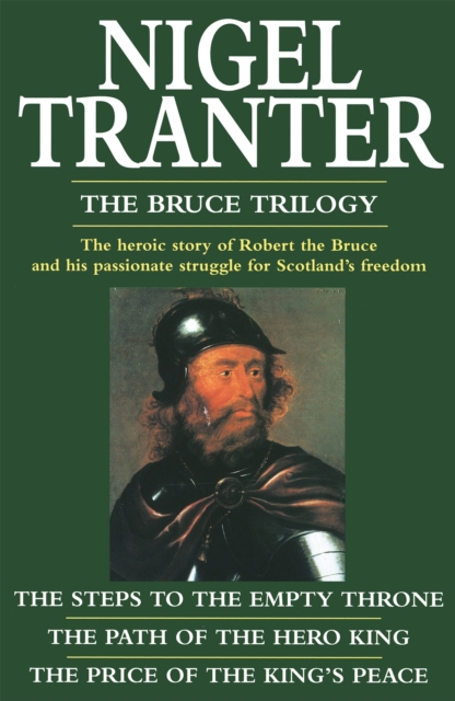 The Bruce Trilogy : The thrilling story of Scotland's great hero, Robert the Bruce, Paperback / softback Book