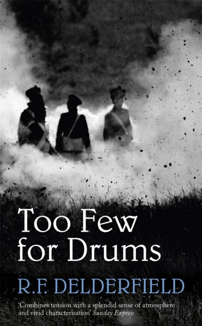 Too Few for Drums : A grand tale of adventure set during the Napoleonic Wars, Paperback / softback Book