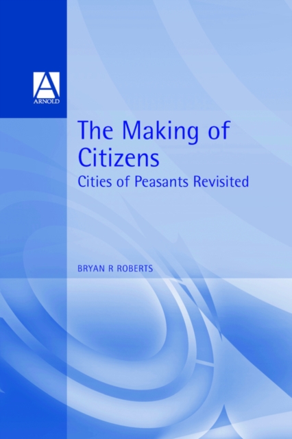 The Making of Citizens : Cities of Peasants Revisited, Paperback / softback Book