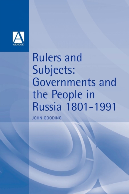 Rulers and Subjects : Government and People in Russia 1801-1991, Paperback / softback Book