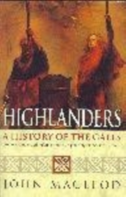 Highlanders: A History of the Gaels, Paperback / softback Book
