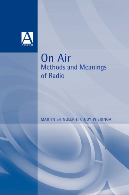 On Air : Methods and Meanings of Radio, Paperback / softback Book