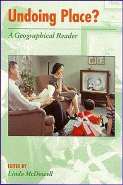 Undoing Place? : A Geographical Reader, Paperback / softback Book