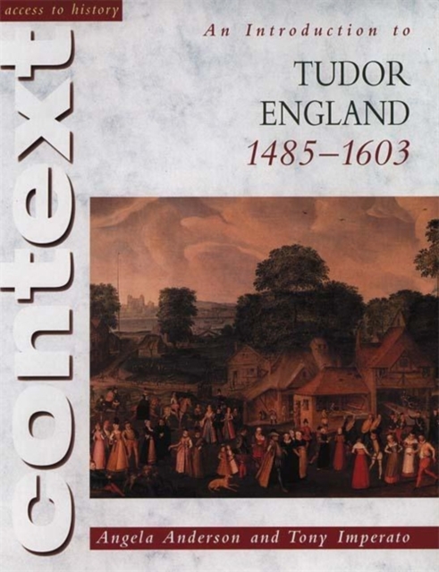 Access to History Context: An Introduction to Tudor England, 1485-1603, Paperback Book