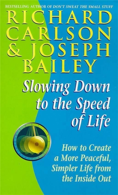 Slowing Down to the Speed of Life, Paperback / softback Book