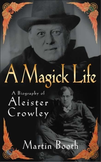 A Magick Life : A Biography of Aleister Crowley, Paperback / softback Book