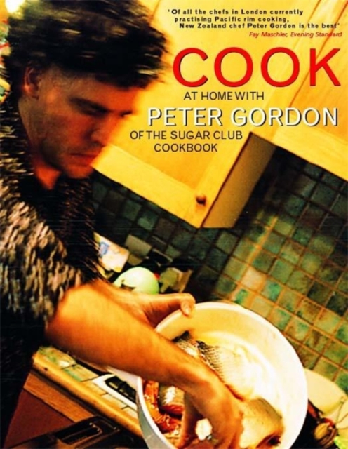 Cook : At home with Peter Gordon of the Sugar Club cookbook, Paperback / softback Book