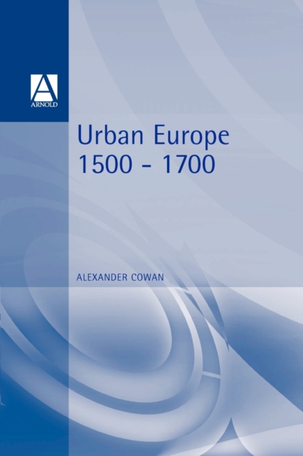 Urban Europe 1500-1700, Paperback / softback Book