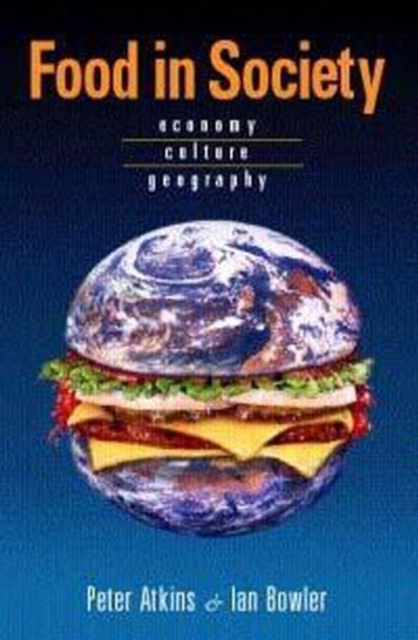 Food in Society : Economy, Culture, Geography, Paperback / softback Book