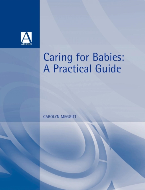 Caring for Babies : A Practical Guide, Paperback Book
