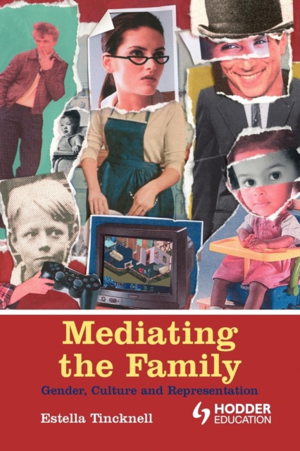 Mediating the Family : Gender, Culture and Representation, Paperback / softback Book
