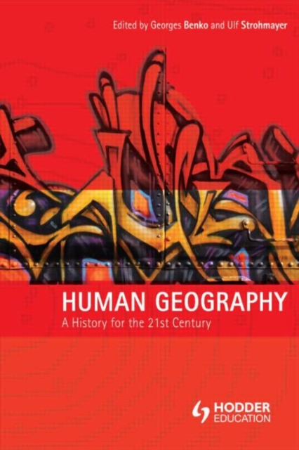 Human Geography : A History for the Twenty-First Century, Paperback / softback Book