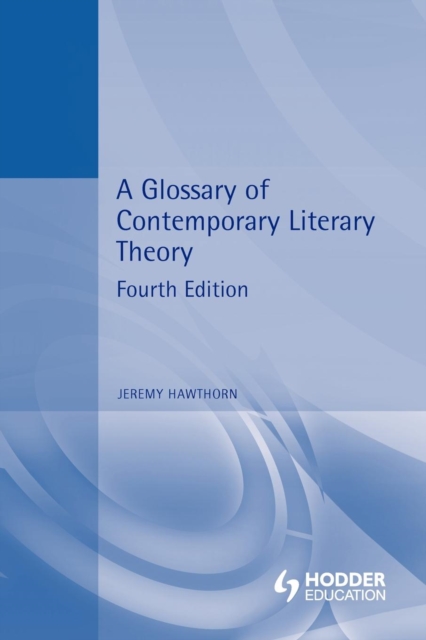 A Glossary of Contemporary Literary Theory, Paperback / softback Book