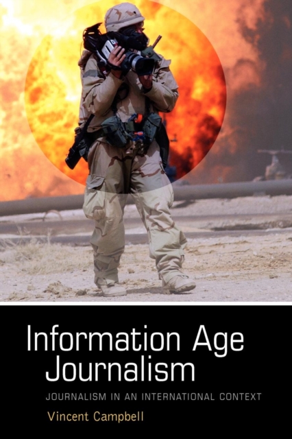 Information Age Journalism : Journalism in an International Context, Paperback / softback Book