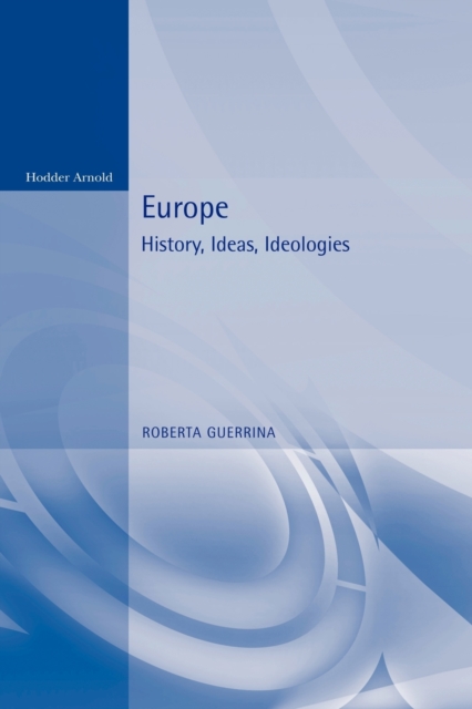 Europe : History, Ideas and Ideologies, Paperback / softback Book
