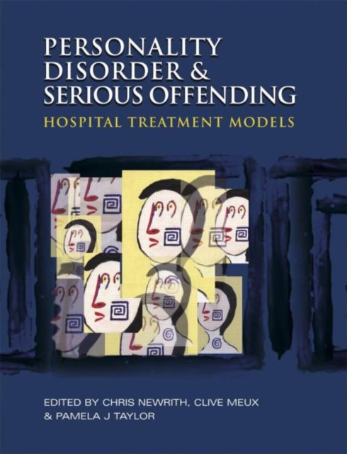 Personality Disorder and Serious Offending : Hospital Treatment Models, Hardback Book