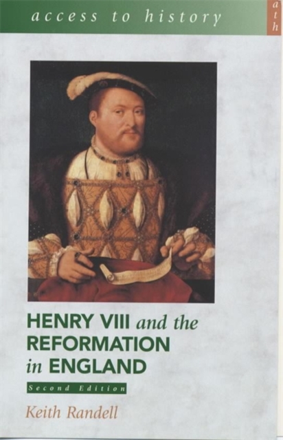 Access To History: Henry VIII and the Reformation in England 2nd Edition, Paperback / softback Book