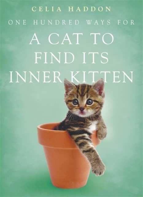 One Hundred Ways for a Cat to Find Its Inner Kitten, Paperback / softback Book