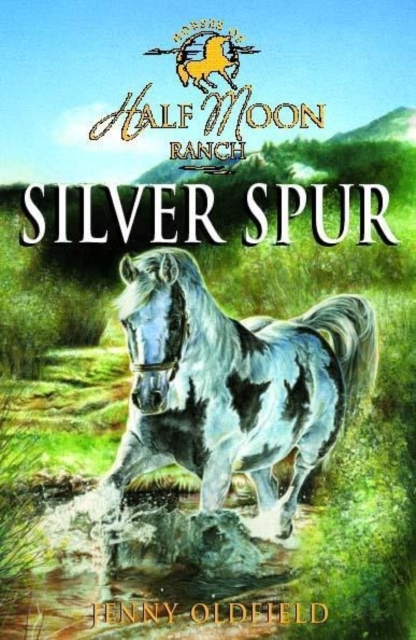 Horses of Half Moon Ranch: Silver Spur : Book 13, Paperback / softback Book
