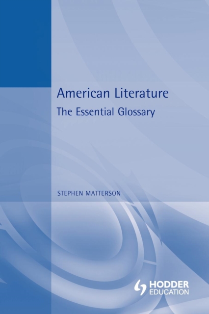 American Literature : The Essential Glossary, Paperback / softback Book