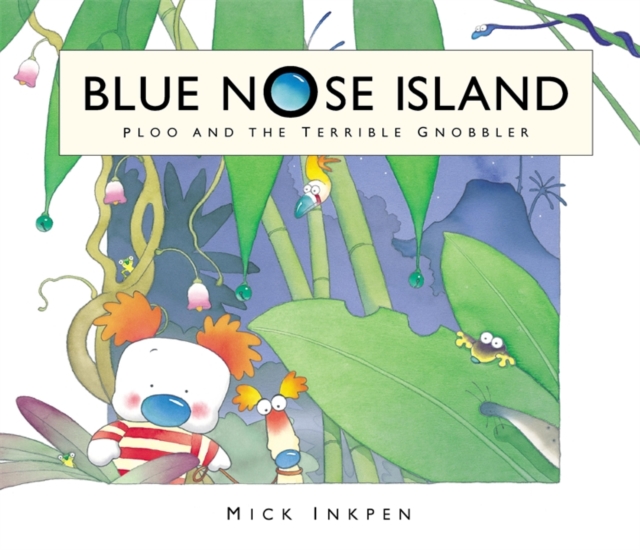 Blue Nose Island: Ploo and The Terrible Gnobbler, Hardback Book
