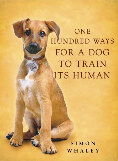 One Hundred Ways for a Dog to Train Its Human, Paperback / softback Book