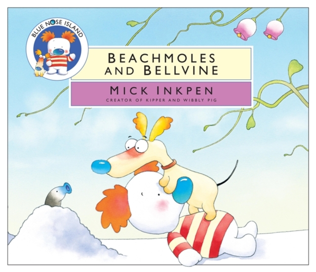 Blue Nose Island: Beachmoles and Bellvine, Hardback Book