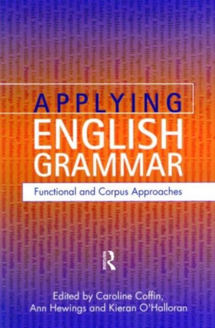 Applying English Grammar. : Corpus and Functional Approaches, Paperback / softback Book