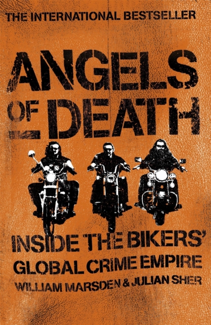 Angels of Death: Inside the Bikers' Global Crime Empire, Paperback / softback Book