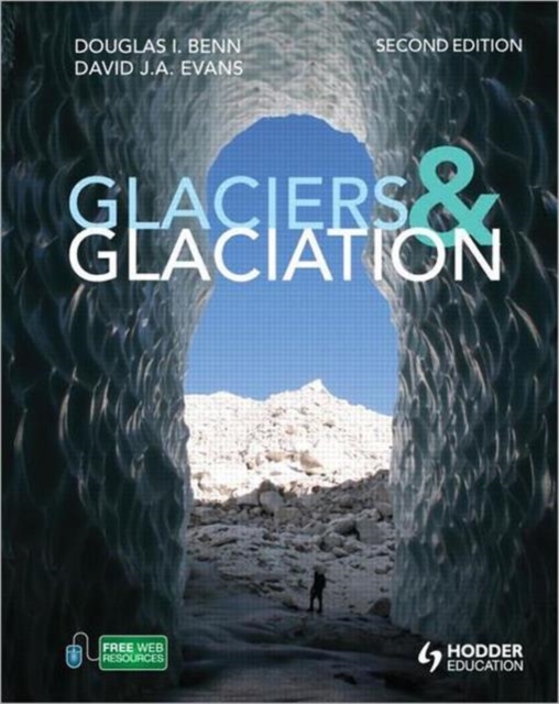 Glaciers and Glaciation, 2nd edition, Paperback / softback Book