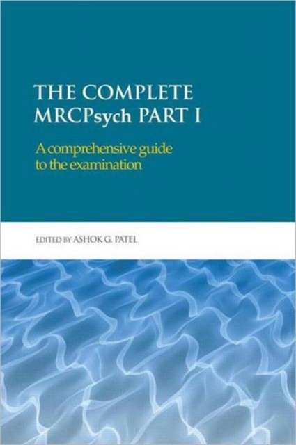 The Complete MRCPsych Part I : a Comprehensive Guide to the Examination, Paperback Book