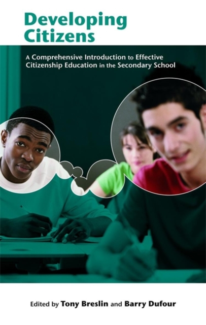 Developing Citizens: A Comprehensive Introduction to Effective Citizenship Education in the Secondary School, Paperback / softback Book