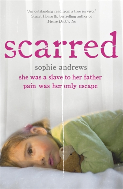 Scarred : She was a slave to her father. Pain was her only escape., Paperback / softback Book