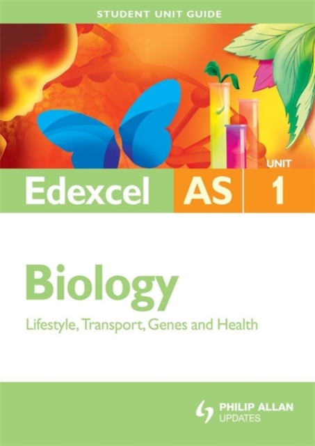 Edexcel AS Biology : Lifestyle, Transport, Genes and Health Unit 1, Paperback Book