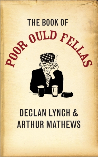 The Book of Poor Ould Fellas, Hardback Book