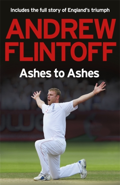 Andrew Flintoff: Ashes to Ashes : One Test After Another, Paperback / softback Book