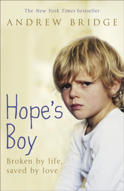 Hope's Boy : Broken by life, saved by love, Paperback / softback Book