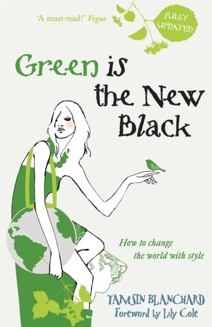 Green is the New Black : How to Save the World in Style, Paperback / softback Book