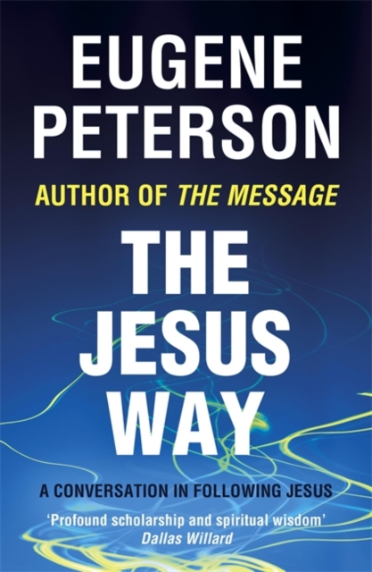 The Jesus Way : A conversation in following Jesus, Paperback / softback Book