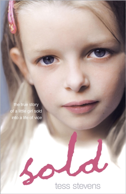 Sold : A young girl betrayed by her mother into a life of vice, Paperback / softback Book