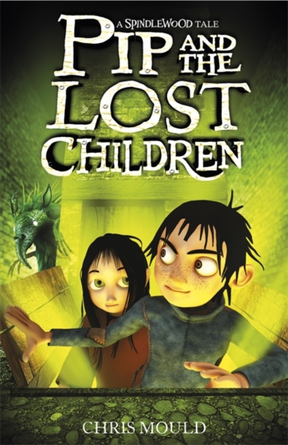 Spindlewood: Pip and the Lost Children : Book 3, Paperback / softback Book
