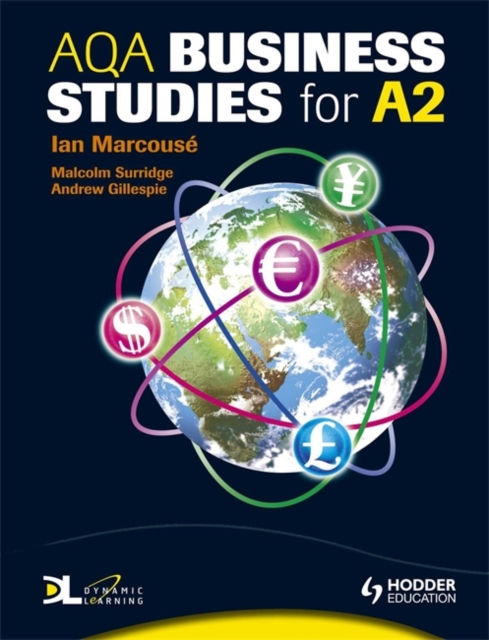 AQA Business Studies for A2 : Aqa Business Studies for A2. Ian Marcous, Malcolm Surridge, Andrew Gillespie WITH Dynamic Learning Student Edition, Paperback Book