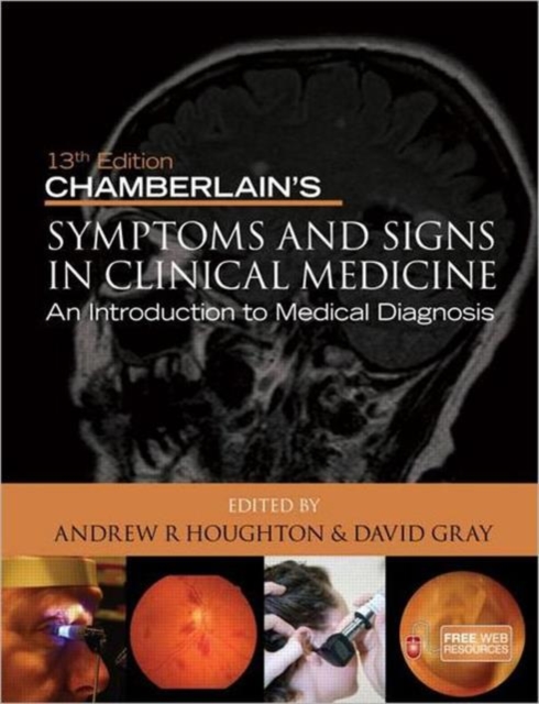 Chamberlain's Symptoms and Signs in Clinical Medicine, An Introduction to Medical Diagnosis, Paperback / softback Book