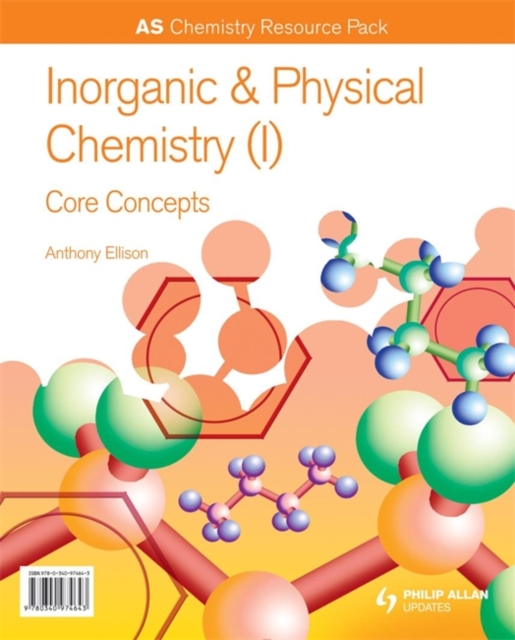 AS Chemistry Resource Pack + CD-ROM: Inorganic and Physical Chemistry (I) Core Concepts, Spiral bound Book