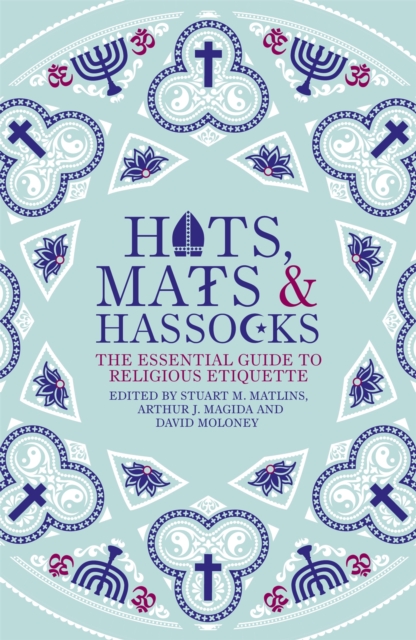 Hats, Mats and Hassocks : The Essential Guide to Religious Etiquette, Paperback / softback Book