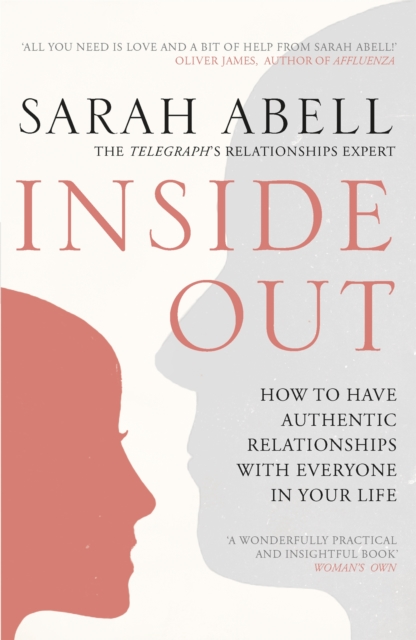 Inside Out : How to Have Authentic Relationships with Everyone in Your Life, Paperback / softback Book