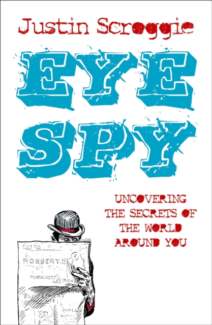 Eye Spy : Uncovering the Secrets of the World Around You, Paperback / softback Book