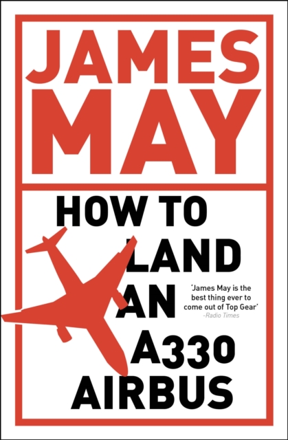 How to Land an A330 Airbus : And Other Vital Skills for the Modern Man, Paperback / softback Book