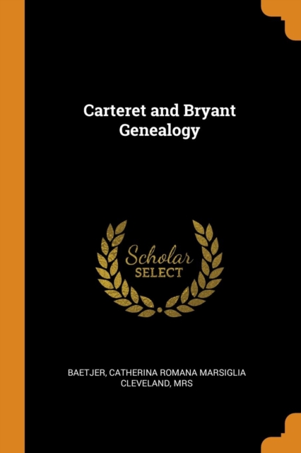 Carteret and Bryant Genealogy, Paperback / softback Book